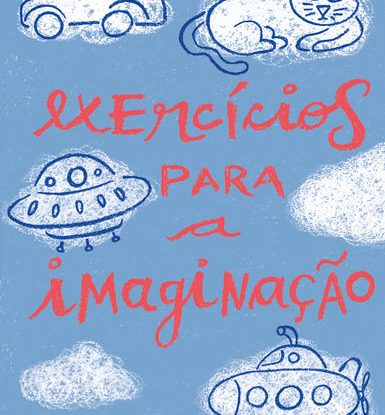 EXERCÍCIOS PARA A IMAGINAÇÃO