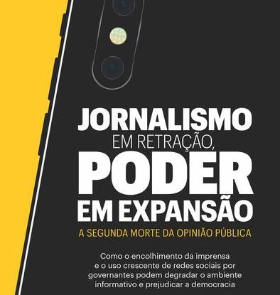 JORNALISMO EM RETRAÇÃO, PODER EM EXPANSÃO