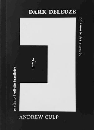 DARK DELEUZE - PELA MORTE DESTE MUNDO