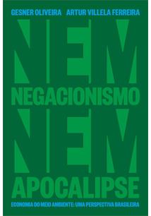 NEM NEGACIONISMO NEM APOCALIPSE - UMA ECONOMIA DO MEIO AMBIENTE PERSPECTIVA BRASILEIRA