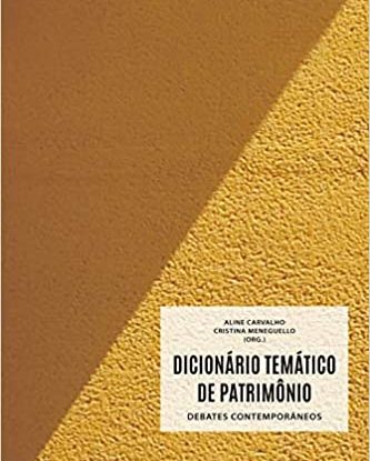 DICIONÁRIO TEMÁTICO DE PATRIMÔNIO: DEBATES CONTEMPORÂNEOS