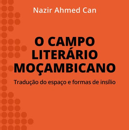 O CAMPO LITERÁRIO MOÇAMBICANO