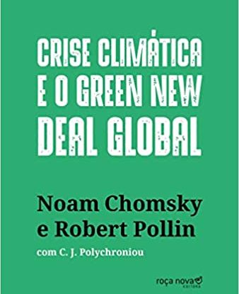 CRISE CLIMATICA E O GREEN NEW DEAL GLOBAL - A ECONOMIA POLITICA PARA SALVAR O PLANETA