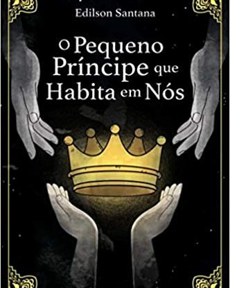 O PEQUENO PRINCIPE QUE HABITA EM NOS