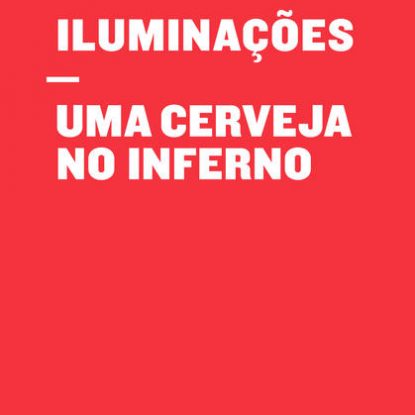 ILUMINAÇÕES / UMA CERVEJA NO INFERNO