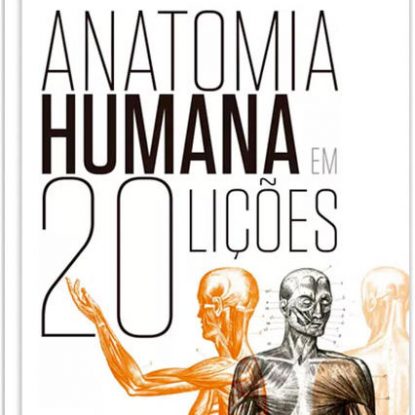 ANATOMIA HUMANA EM 20 LIÇÕES