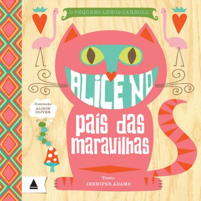 O PEQUENO LEWIS CARROLL: ALICE NO PAÍS DAS MARAVILHAS