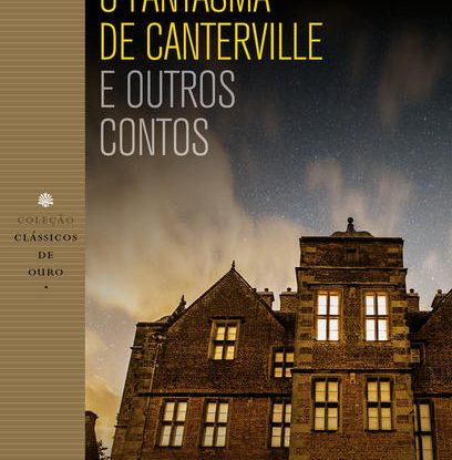 O FANTASMA DE CANTERVILLE E OUTROS CONTOS