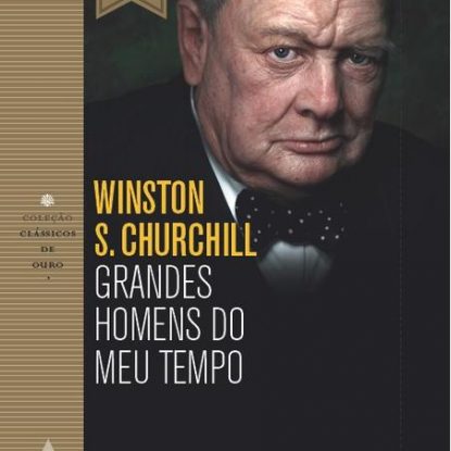 GRANDES HOMENS DO MEU TEMPO