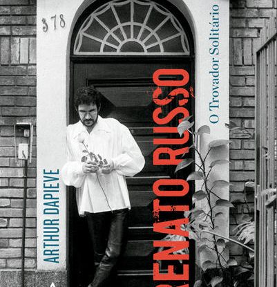 RENATO RUSSO: O TROVADOR SOLITÁRIO