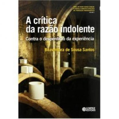 A CRÍTICA DA RAZÃO INDOLENTE