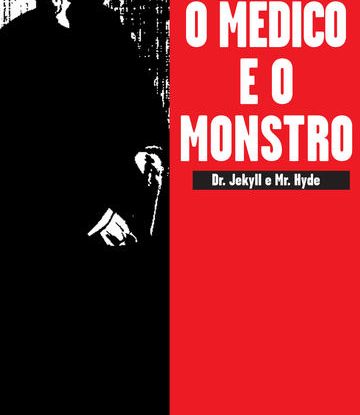O MÉDICO E O MONSTRO
