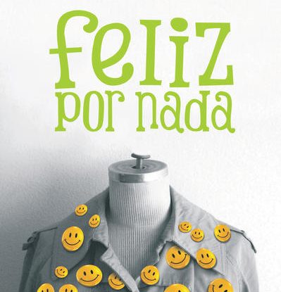 FELIZ POR NADA