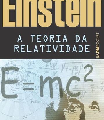 TEORIA DA RELATIVIDADE: SOBRE A TEORIA DA RELATIVIDADE ESPECIAL E GERAL