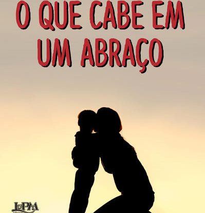 O QUE CABE EM UM ABRAÇO