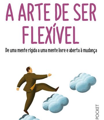 A ARTE DE SER FLEXÍVEL