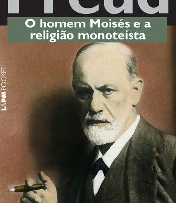O HOMEM MOISÉS E A RELIGIÃO MONOTEÍSTA