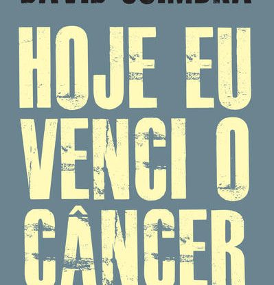 HOJE EU VENCI O CÂNCER