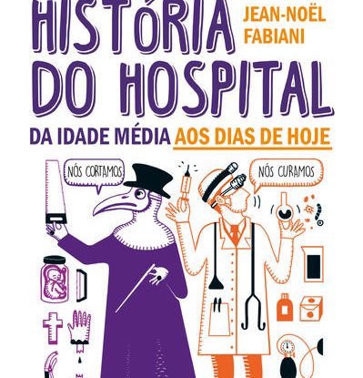 A FABULOSA HISTÓRIA DO HOSPITAL