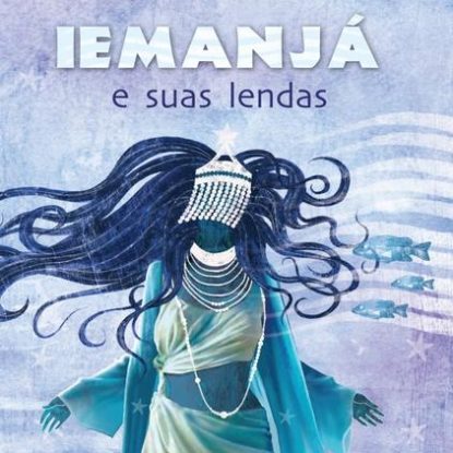 IEMANJÁ E SUAS LENDAS