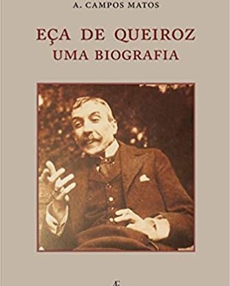 EÇA DE QUEIROZ - UMA BIOGRAFIA