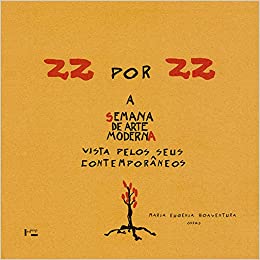 22 POR 22 - A SEMANA DE ARTE MODERNA VISTA PELOS SEUS CONTEMPORÂNEOS