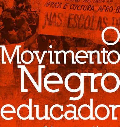 O MOVIMENTO NEGRO EDUCADOR