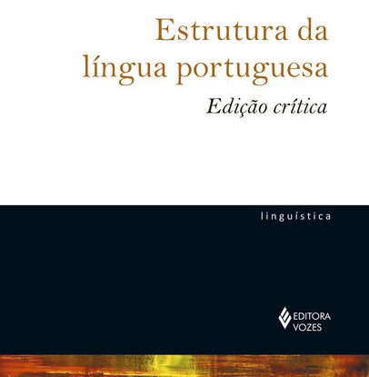 ESTRUTURA DA LÍNGUA PORTUGUESA - EDIÇÃO CRÍTICA