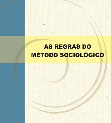 AS REGRAS DO MÉTODO SOCIOLÓGICO
