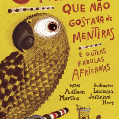 O PAPAGAIO QUE NÃO GOSTAVA DE MENTIRAS