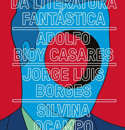 ANTOLOGIA DA LITERATURA FANTÁSTICA