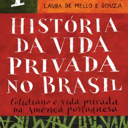 HISTÓRIA DA VIDA PRIVADA NO BRASIL - VOL.1 (EDIÇÃO DE BOLSO)
