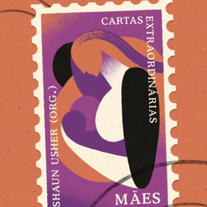CARTAS EXTRAORDINÁRIAS: MÃES