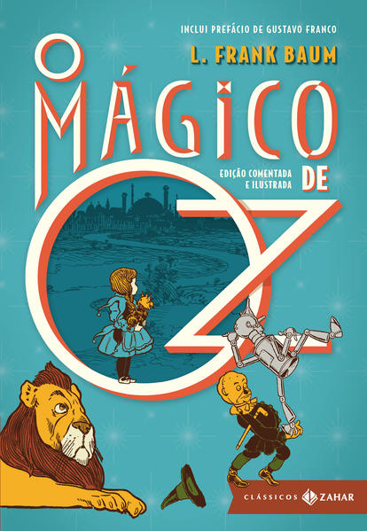 O MÁGICO DE OZ: EDIÇÃO COMENTADA E ILUSTRADA (CLÁSSICOS ZAHAR)