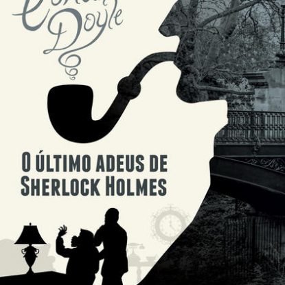 O ÚLTIMO ADEUS DE SHERLOCK HOLMES: EDIÇÃO BOLSO DE LUXO (CLÁSSICOS ZAHAR)