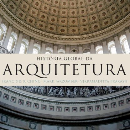HISTÓRIA GLOBAL DA ARQUITETURA