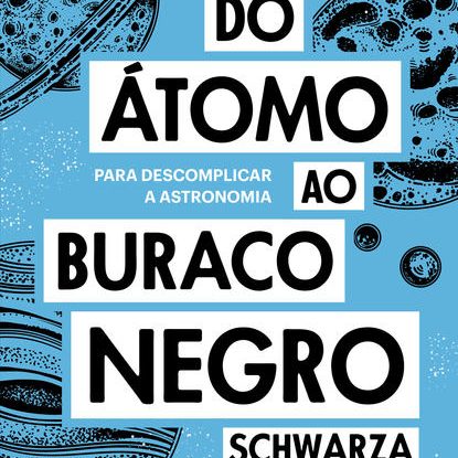 DO ÁTOMO AO BURACO NEGRO