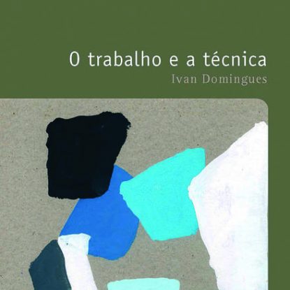 O TRABALHO E A TÉCNICA