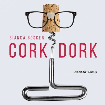 CORK DORK - LOUCOS POR VINHO