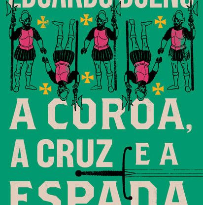 A COROA, A CRUZ E A ESPADA