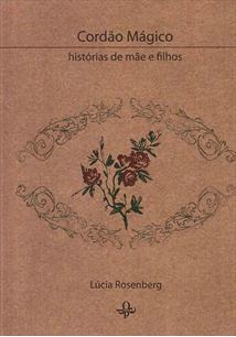 CORDÃO MÁGICO - HISTÓRIAS DE MÃE E FILHOS
