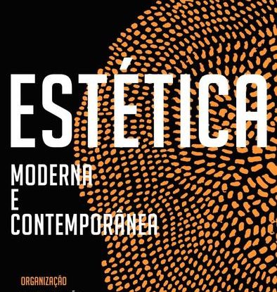 ESTÉTICA MODERNA E CONTEMPORÂNEA