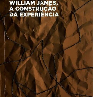 WILLIAM JAMES, A CONSTRUÇÃO DA EXPERIÊNCIA