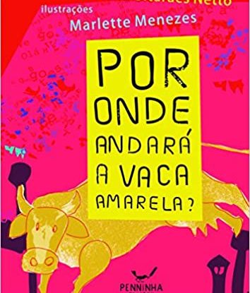 POR ONDE ANDARÁ A VACA AMARELA?