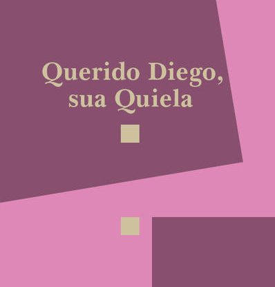 QUERIDO DIEGO, SUA QUIELA