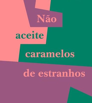 NÃO ACEITE CARAMELOS DE ESTRANHOS