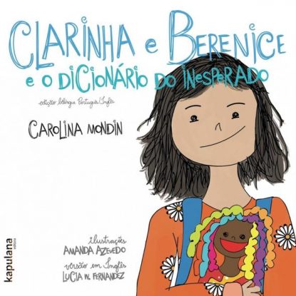 CLARINHA E BERENICE E O DICIONÁRIO DO INESPERADO / CLAIRE AND BERNICE AND THE DICTIONARY OF THE UNEXPECTED