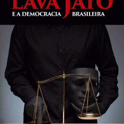 OPERAÇÃO LAVA JATO E A DEMOCRACIA BRASILEIRA