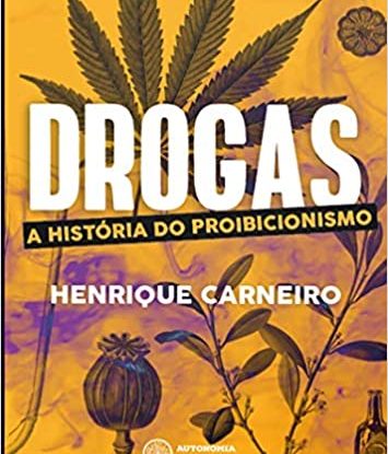DROGAS - A HISTÓRIA DO PROIBICIONISMO