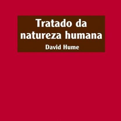 TRATADO DA NATUREZA HUMANA - 2ª EDIÇÃO